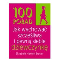 Kody rabatowe CzaryMary.pl Sklep ezoteryczny - 100 porad jak wychować szczęśliwą i pewną siebie..